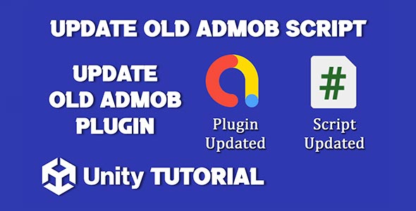 How To Update Old Admob Script In Unity unity update admob script update unity admob scripting api update unity admob plugin