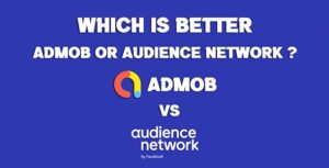 Read more about the article AdMob VS Audience Network