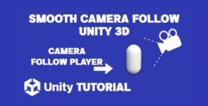 Read more about the article Camera Follow Player Unity 3D