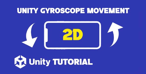 gyroscope unity 2d tutorial unity gyroscope movement 2d unity mobile gyroscope