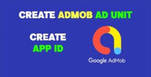 Read more about the article How To Create AdMob Ad Units