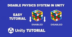 Read more about the article How To Disable Physics In Unity