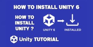 Read more about the article How To Install Unity 6 Editor