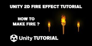Read more about the article How To Make 2D Fire Unity