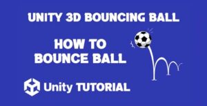 Read more about the article How To Make Bouncing Ball Unity 3D