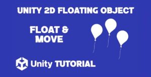 Read more about the article How To Make Object Float Unity 2D