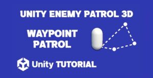Read more about the article How To Make Unity3D Enemy Patrol System