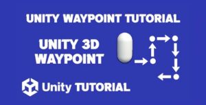 Read more about the article How To Make Unity3D Waypoint System