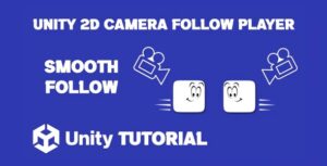 Read more about the article Unity 2D Camera Follow Player Smooth