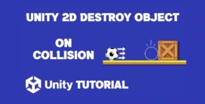Read more about the article Unity 2D Destroy Object On Collision