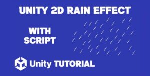 Read more about the article Unity 2D Rain Effect Tutorial