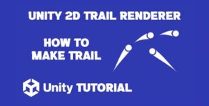 Read more about the article Unity 2D Trail Renderer Tutorial