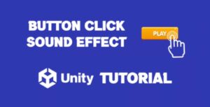 Read more about the article Unity Button OnClick Sound
