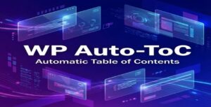 Read more about the article WP Auto-ToC – Premium Table of Contents WordPress SEO Plugins
